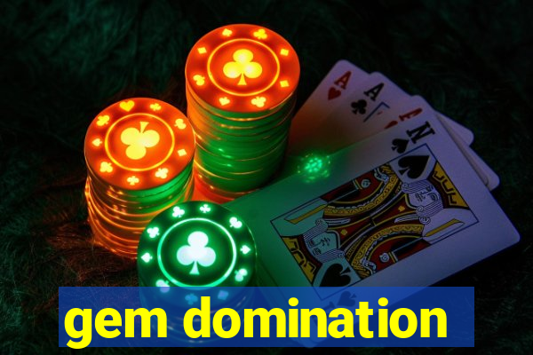 gem domination